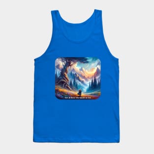 Not all who wander are lost! Tank Top